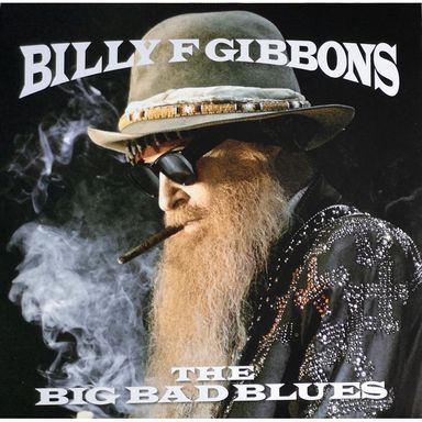 Виниловая пластинка Billy F Gibbons - The Big Bad Blues (2018)